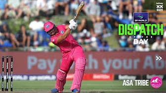 DP World Dispatch of the Day | Asa Tribe | Match 13 | Betway SA20